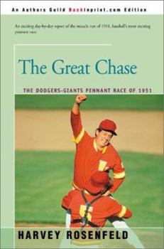 Paperback The Great Chase: The Dodger-Giants Pennant Race of 1951 Book