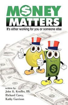 Hardcover Money Matters: It's Either Working for You or Someone Else Book