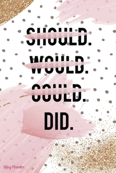 Paperback Should. Would. Could. Did.: Blog Planner Notebook Journal Composition Blank Lined Diary Notepad 120 Pages Paperback Book