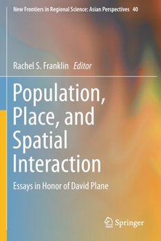 Paperback Population, Place, and Spatial Interaction: Essays in Honor of David Plane Book