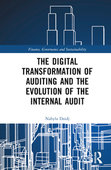 Hardcover The Digital Transformation of Auditing and the Evolution of the Internal Audit Book