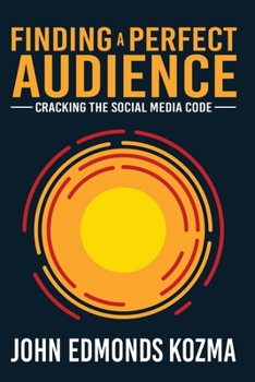 Paperback Finding A Perfect Audience: Cracking the Social Media Code Book