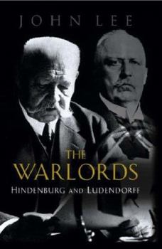 Hardcover Warlords: Hindenburg and Ludendorff Book