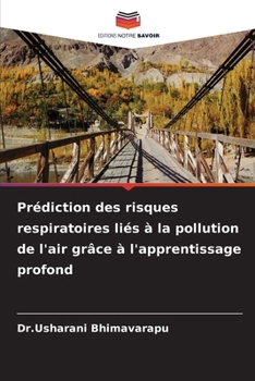 Prédiction des risques respiratoires liés à la pollution de l'air grâce à l'apprentissage profond (French Edition)