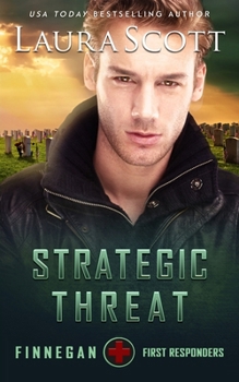 Strategic Threat: A Christian Romantic Suspense (Finnegan First Responders) - Book #8 of the Finnegan First Responders