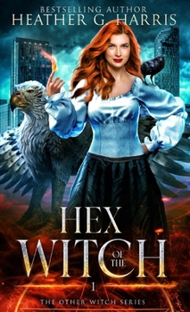 Hardcover Hex of the Witch: An Urban Fantasy Novel Book