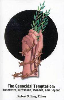 Paperback Genocidal Temptation: Auschwitz, Hiroshima, Rwanda, and Beyond Book