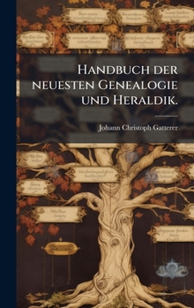 Handbuch der neuesten Genealogie und Heraldik. (German Edition)