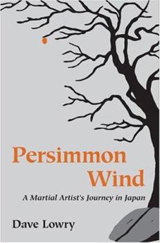 Hardcover Persimmon Wind : A Martial Artist's Journey in Japan Book