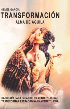 Paperback Transformación: Alma de águila [Spanish] Book