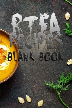 Paperback RTFA Recipes: 110 Pages, 6" x 9" - Blank Recipe Book to Write In Favorite Recipes- Cookbook to Note down your 50 recipes - Great Ing Book