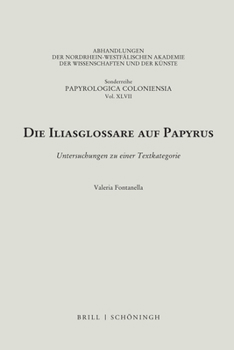 Hardcover Die Iliasglossare Auf Papyrus: Untersuchungen Zu Einer Textkategorie [German] Book