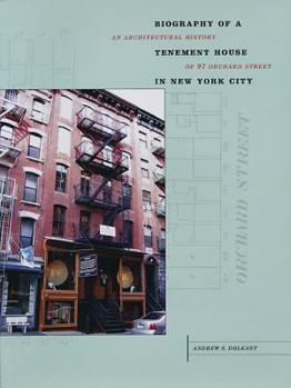 Hardcover Biography of a Tenement House: An Architectural History of 97 Orchard Street Book