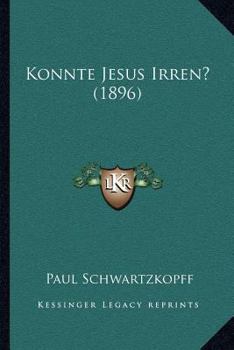 Paperback Konnte Jesus Irren? (1896) [German] Book