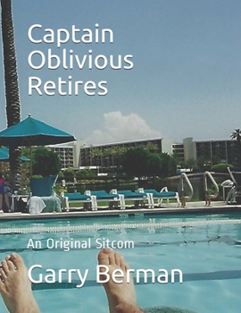 Paperback Captain Oblivious Retires: An Original Sitcom Book