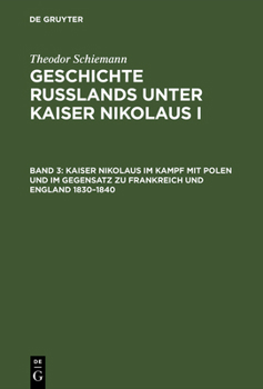 Kaiser Nikolaus Im Kampf Mit Polen Und Im Gegensatz Zu Frankreich Und England 1830-1840