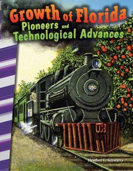 Paperback Growth of Florida: Pioneers and Technological Advances Book
