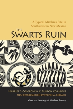 Paperback The Swarts Ruin: A Typical Mimbres Site in Southwestern New Mexico, with a New Introduction by Steven A. LeBlanc Book