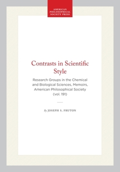 Contrasts in Scientific Style: Research Groups in the Chemical and Biochemical Sciences (Memoirs of the American Philosophical Society) (Memoirs of the American Philosophical Society)