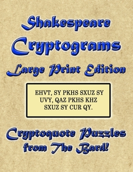 Paperback Shakespeare Cryptograms Large Print Edition: Cryptoquote Puzzles from The Bard! [Large Print] Book