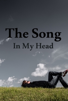 The Song In My Head Journal: 200 Pages For Note Music Lyrics Journal & Songwriting Notebook - Great Gift For Musicians , karaoke lovers.