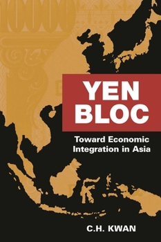 Paperback Yen Bloc: Toward Economic Integration in Asia Book
