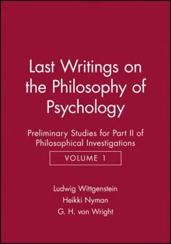 Paperback Last Writings on the Phiosophy of Psychology: Preliminary Studies for Part II of Philosophical Investigations, Volume 1 Book