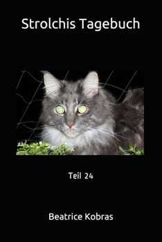 Strolchis Tagebuch: Teil 24