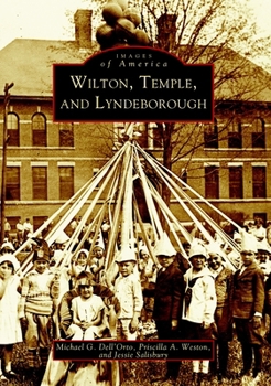 Wilton, Temple, and Lyndeborough (Images of America: New Hampshire) - Book  of the Images of America: New Hampshire