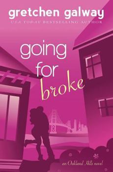 Going for Broke - Book #5 of the Oakland Hills
