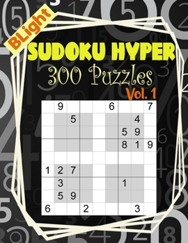 Paperback BLight Sudoku Hyper Puzzles: 300 Sudoku Hyper Puzzle Book For Adults (Puzzles & Games for Adults) - Vol. 1 Book