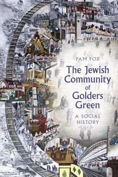 Paperback The Jewish Community of Golders Green: A Social History Book