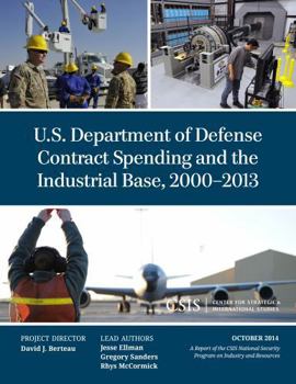 Paperback U.S. Department of Defense Contract Spending and the Industrial Base, 2000-2013 Book