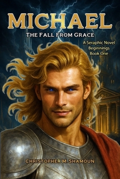Michael - The Fall From Grace (Seraphic Novels Beginnings)