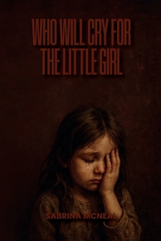 Paperback Who Will Cry for the Little Girl Book