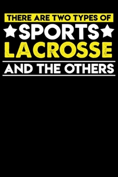 There are two types of sports Lacrosse and the others: Personal Planner 24 month 100 page 6 x 9 Dated Calendar Notebook For 2020-2021 Academic Year