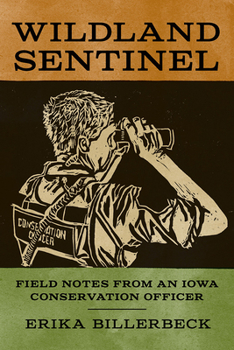 Paperback Wildland Sentinel: Field Notes from an Iowa Conservation Officer Book