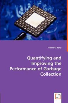 Paperback Quantifying and Improving the Performance of Garbage Collection Book