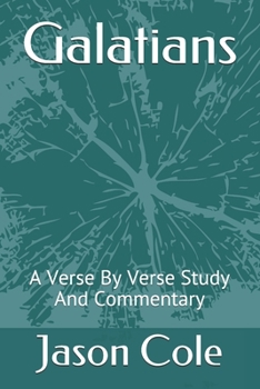 Paperback Galatians: A Verse By Verse Study And Commentary Book