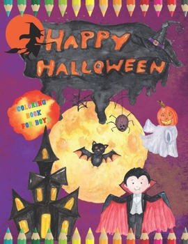 Paperback Happy Halloween Coloring Book for Boys: Children Coloring Workbooks for Kids,101 Pages, 8.5 x 11 inches: Boys and Girls Ages 4-8. Book