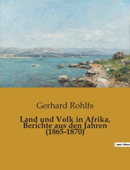 Paperback Land und Volk in Afrika, Berichte aus den Jahren (1865-1870) [German] Book