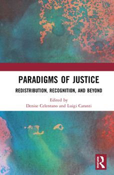 Hardcover Paradigms of Justice: Redistribution, Recognition, and Beyond Book