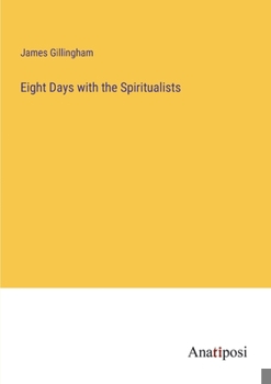 Paperback Eight Days with the Spiritualists Book