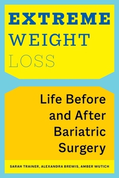 Paperback Extreme Weight Loss: Life Before and After Bariatric Surgery Book