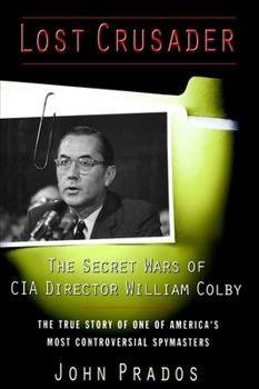 Hardcover Lost Crusader: The Secret Wars of CIA Director William Colby Book