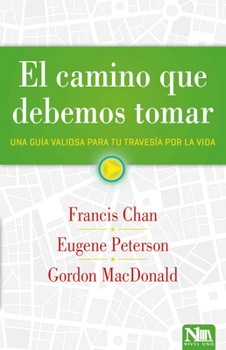 Paperback El Camino Que Debemos Tomar: Una Guía Valiosa Para Tu Travesía Por La Vida / The Road We Must Travel: A Personal Guide for Your Journey [Spanish] Book