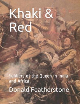 Paperback Khaki & Red: Soldiers of the Queen in India and Africa Book