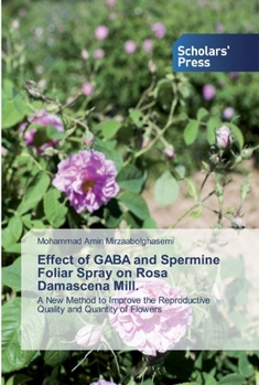 Paperback Effect of GABA and Spermine Foliar Spray on Rosa Damascena Mill. Book