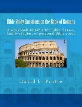 Paperback Bible Study Questions on the Book of Romans: A workbook suitable for Bible classes, family studies, or personal Bible study Book