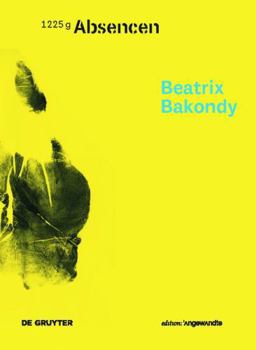 Hardcover Beatrix Bakondy - Absencen [German] Book
